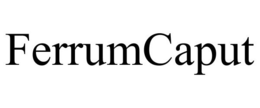 FERRUMCAPUT