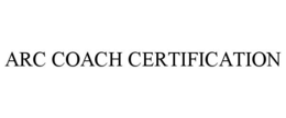 ARC COACH CERTIFICATION