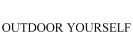 OUTDOOR YOURSELF