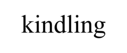 KINDLING