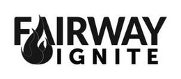 FAIRWAY IGNITE