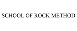 SCHOOL OF ROCK METHOD
