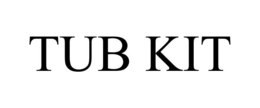 TUB KIT