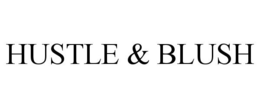 HUSTLE & BLUSH