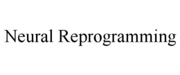 NEURAL REPROGRAMMING