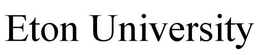 ETON UNIVERSITY