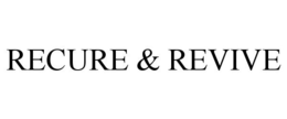 RECURE & REVIVE