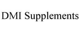 DMI SUPPLEMENTS