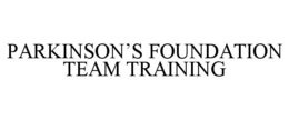 PARKINSON'S FOUNDATION TEAM TRAINING