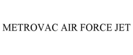 METROVAC AIR FORCE JET