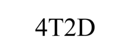 4T2D
