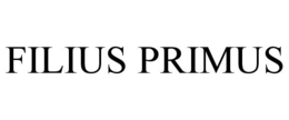 FILIUS PRIMUS