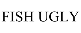 FISH UGLY