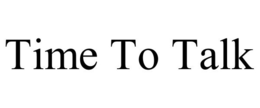 TIME TO TALK