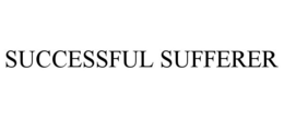 SUCCESSFUL SUFFERER