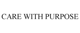 CARE WITH PURPOSE