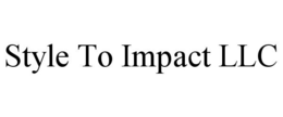 STYLE TO IMPACT LLC