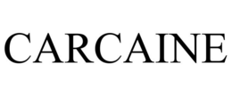 CARCAINE