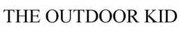 THE OUTDOOR KID