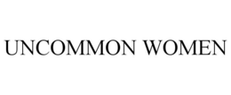 UNCOMMON WOMEN