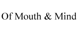 OF MOUTH & MIND