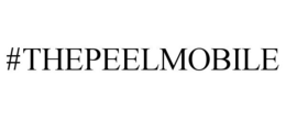 #THEPEELMOBILE