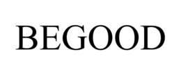 BEGOOD