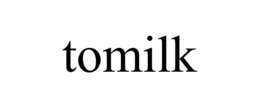TOMILK