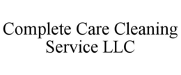 COMPLETE CARE CLEANING SERVICE LLC