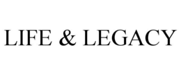 LIFE & LEGACY