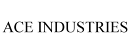 ACE INDUSTRIES