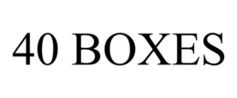 40 BOXES