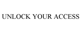 UNLOCK YOUR ACCESS