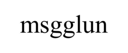 MSGGLUN