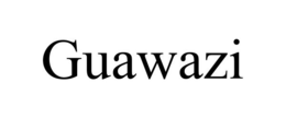 GUAWAZI