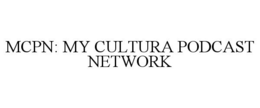 MCPN: MY CULTURA PODCAST NETWORK