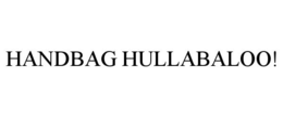 HANDBAG HULLABALOO!