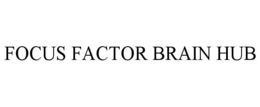 FOCUS FACTOR BRAIN HUB