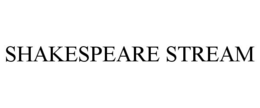 SHAKESPEARE STREAM