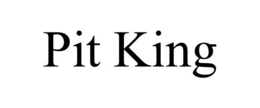 PIT KING