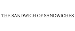 THE SANDWICH OF SANDWICHES