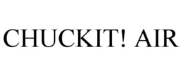 CHUCKIT! AIR