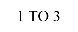 1 TO 3