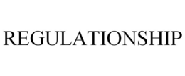 REGULATIONSHIP