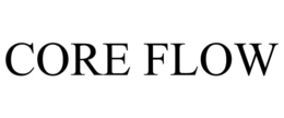 CORE FLOW
