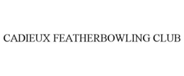 CADIEUX FEATHERBOWLING CLUB