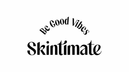 BE GOOD VIBES SKINTIMATE