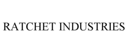 RATCHET INDUSTRIES