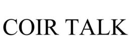 COIR TALK