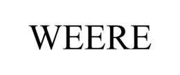 WEERE